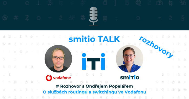 O switchingu a routingu v B2B | smitio TALK s Ondřejem Popelářem, Vodafone